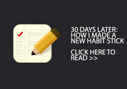 30 DAYS LATER: HOW I MADE A NEW HABIT STICK 