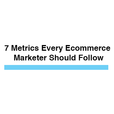 Ecommerce metrics to follow
